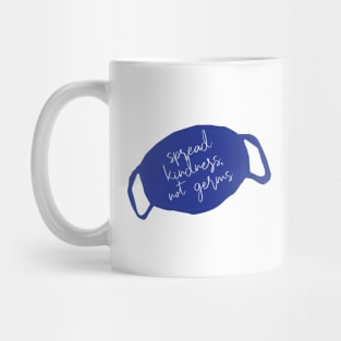 Please spread kindness, not germs Covid 19 Mask Mug